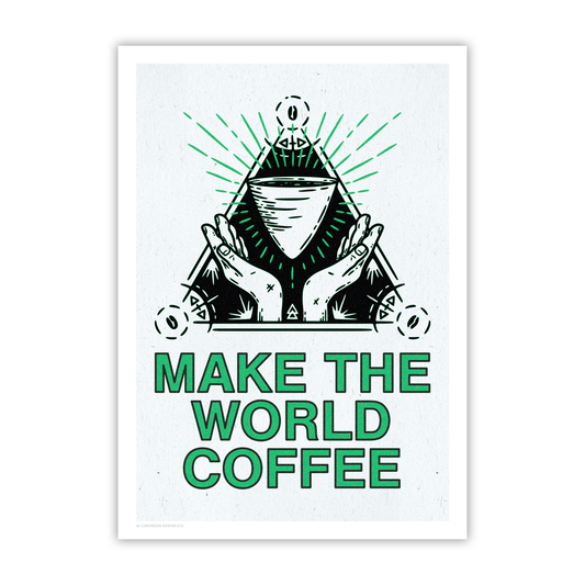 Make the World Coffee I Art Print
