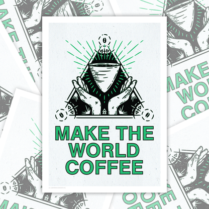 Make the World Coffee I Art Print