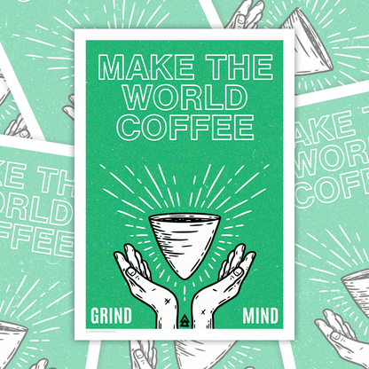 Make the World Coffee I Art Print
