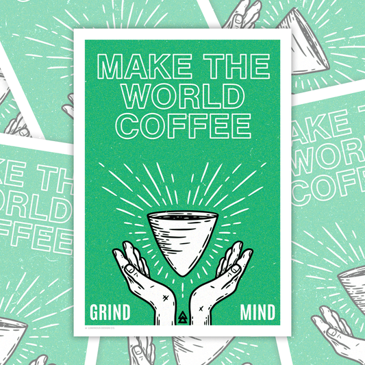 Make the World Coffee I Art Print