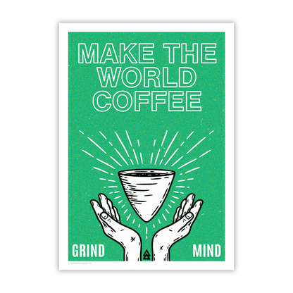 Make the World Coffee I Art Print