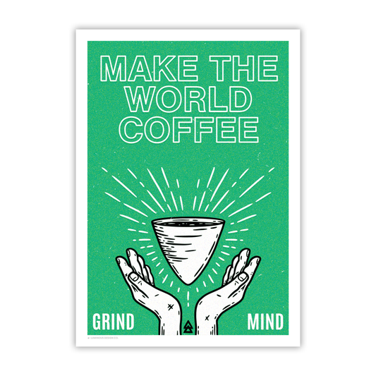 Make the World Coffee I Art Print